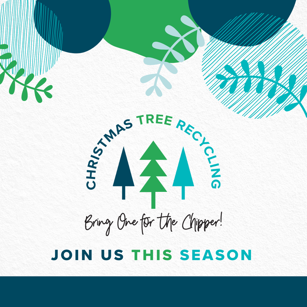 Bring One For the Chipper recycle Christmas Trees